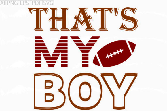 About That s My Boy SVG Graphic: Graphics for Crafts & Design