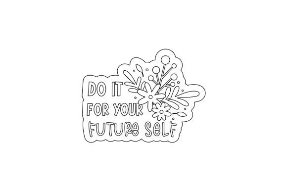 Do It for Your Future Self Sticker: Crafts Meets Motivational