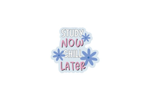 Study Now, Chill Later Sticker: Motivational Crafts for Branding
